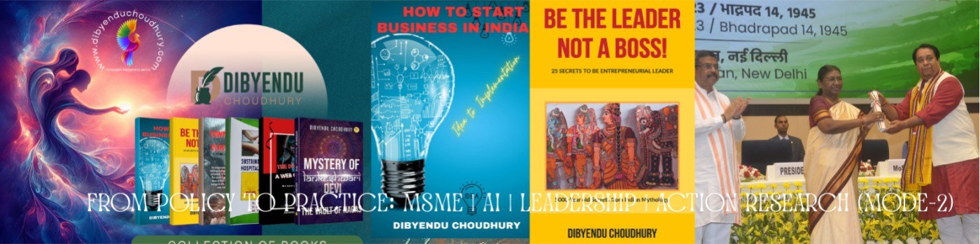 Dr. Dibyendu Choudhury — Policy to Practice: MSME | AI | Leadership | Action Research